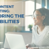 woman with a laptop; on the background, a text that reads "AI in content marketing: exploring the possibilities"